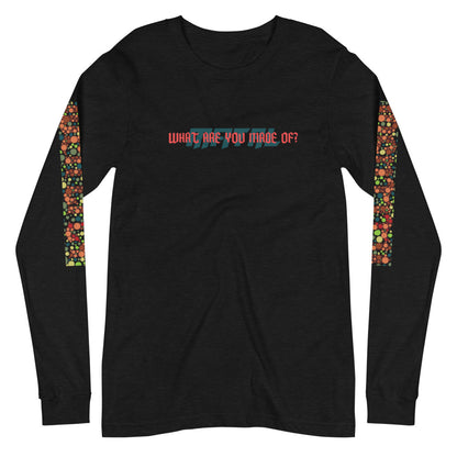What Are You Made Of long sleeve